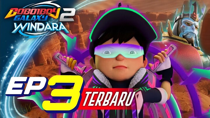 BoBoiBoy Galaxy Windara Episode 3 Terbaru || BoBoiBoy Supra Di Nerf