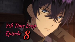 Loop 7 - Episode 8 (English Sub)