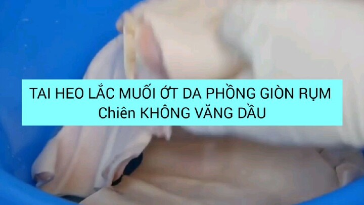 cách làm tai heo lắc muối ớt ra phong giòn rụm