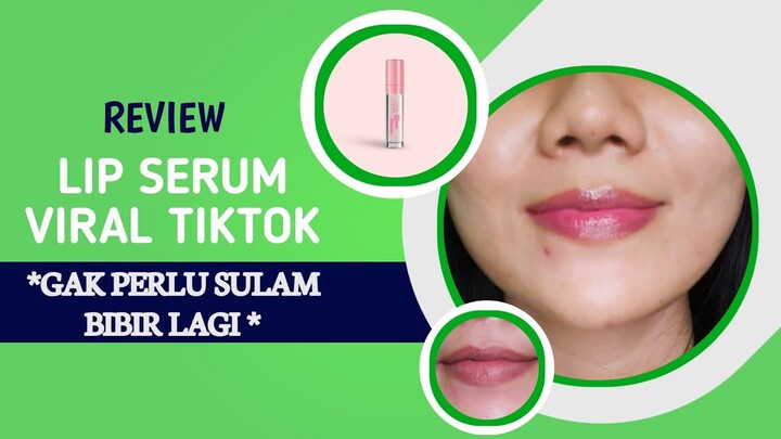 Review Lip Serum Viral Tiktok... Gak Perlu Sulam Bibir Lagi