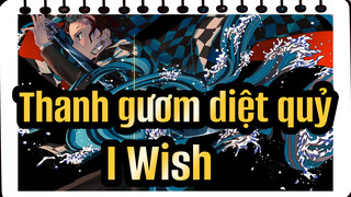 Thanh,gươm,diệt,quỷ,|,I,Wish,……