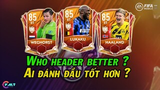 AI ĐÁNH ĐẦU TỐT HƠN - WHO HEADER BETTER ? PHẦN 1《FIFA MOBILE 21》