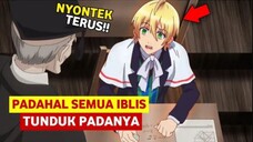 MC Over power! Dikira siswa biasa ternyata  semua iblis takut padanya...