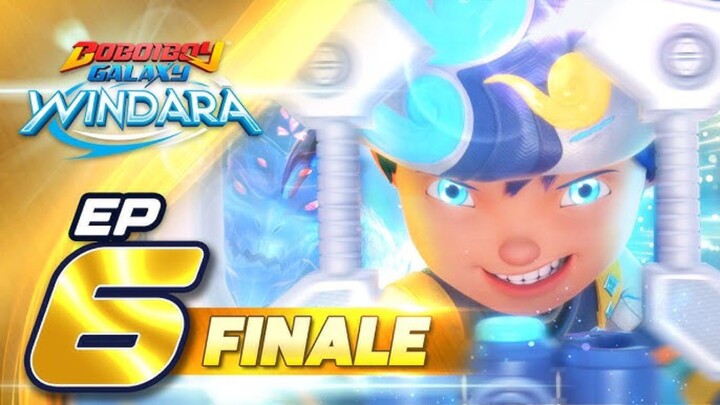 FINALE EP06 - BoBoiBoy Galaxy Windara | Pertarungan Demi Windara