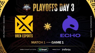 MPL PH S11 - PLAYOFFS DAY 3 - BREN vs ECHO - GAME 1