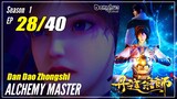 【Dan Dao Zhongshi】 S1 EP 28 - Alchemy Master | MultiSub - 1080P