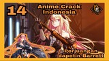 Anime Crack Indonesia - Chapter 14 : Perjuangan Gacha (Special 'Continuum Turbulence')