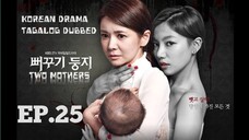 TWO MOTHERS KOREAN DRAMA TAGALOG DUBBED EPISODE 25