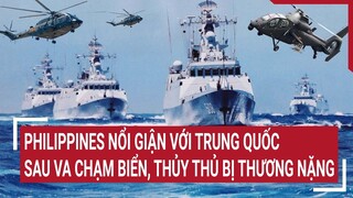 Tin thế giới: Philippines nổi giận với Trung Quốc sau va chạm biển, thủy thủ bị thương nặng