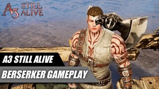 A3 Still Alive - Berserker Gameplay