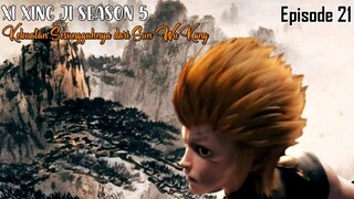 Xi Xing Ji Season 5 Episode 21 || Kekuatan Sebenarnya dari Sun Wu Kong