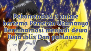 Rekomendasi 3 Anime MC Berenkarnasi jadi dewa,Raja iblis,dan Pahlawan