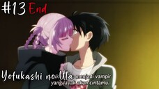 Yofukashi no Uta EP13 End [ SUB INDO ] 1080p | NwAnime