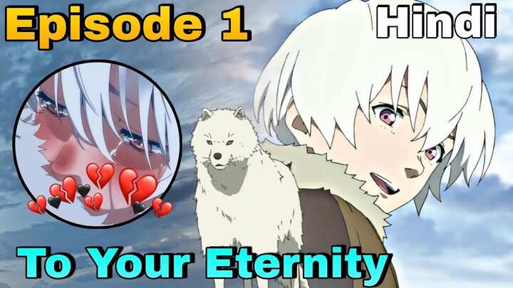 "To Your Eternity" - Episode 1 in Hindi [Explained] || Unknown Orb form unknown World But Emotion !