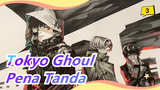 Tokyo Ghoul - Pena Tanda_3