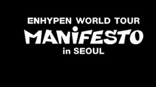 220918 ENHYPEN WORLD TOUR 'MANIFESTO' in SEOUL - Drunk-Dazed + One In A Billion Cut