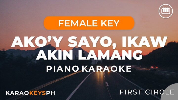 Ako'y Sayo, Ika'y Akin Lamang - First Circle (Female Key - Piano Karaoke)