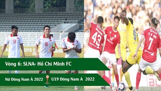 Sông Lam Nghệ An vs Hồ Chí Minh FC Vòng 6 giải V-League 2022, Vòng 4 U19 Đông Nam Á, Nữ Đông Nam Á