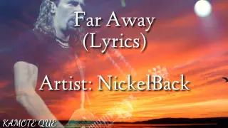 Far Away (Lyrics) - NickelBack