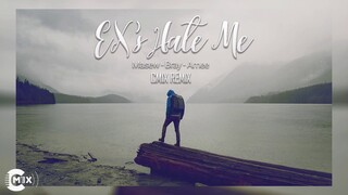 Ex's Hate Me (CM1X Remix) - Bray x Masew (Ft. AMEE)