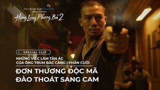 Hùng Long Phong Bá 2 - Special Clip | Những việc làm tàn ác của ông trùm Bắc Cảng - Phần cuối