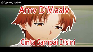 AMV D'masiv - Cinta Sampai Disini