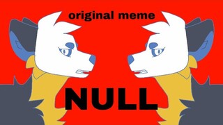 null ORIGINAL MEME | 15K | flash (read desc)