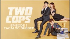 Two Cops Episode 1 Tagalog Dubbed