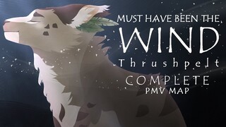 Must Have Been The Wind | Thrushpelt Complete PMV MAP