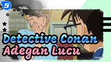 Detective Conan| Adegan Lucu pada Conan_5