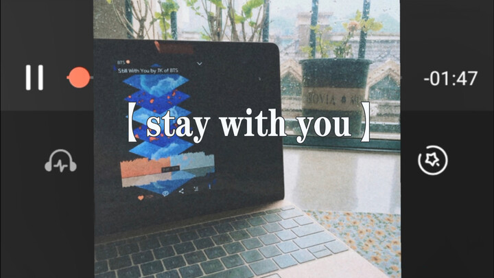 [Âm nhạc]Cover <Stay with You> của Jeon Jung Kook không nhạc đệm