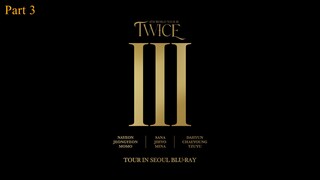 2021 Twice 4th World Tour "III" in Seoul Main Concert Part 3 [English Subbed]