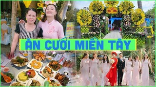 #VlogMiềnTây Về quê ăn cưới miền tây: Đãi toàn món ngon, phong tục lạ quá !?!