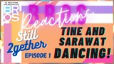 Still 2gether Episode 1 [Tine and Sarawat Dancing] B.R.O.S. Reaction Compilation #BrightWin