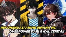 7 REKOMENDASI ANIME DIMANA SANG KARAKTER UTAMA SUDAH OVERPOWER SEJAK AWAL CERITA ‼️