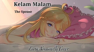 Kelam Malam - The Spouse (Euria Nonamelly Cover)