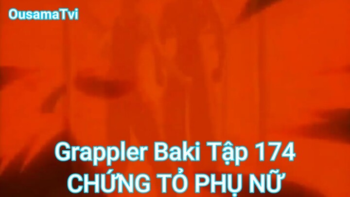 Grappler Baki Tập 174-CHỨNG TỎ PHỤ NỮ