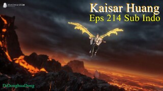 Kaisar Huang Eps 214 Sub Indo