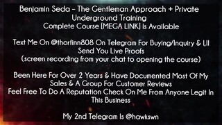 Benjamin Seda – The Gentleman Approach + Private Underground Training Course Download