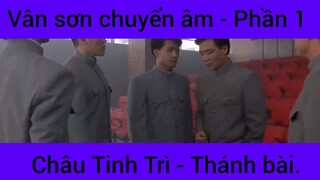Vân sơn chuyển âm Châu Tinh Trì - Thánh Bài