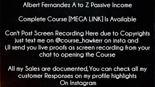 Albert Fernandez A to Z Passive Income Course Download