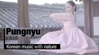 [ENJOY K-ARTs] Korean music with nature 'Pungnyu' (Kim Hye lim)/자연으로 만나는 한국음악- 김혜림