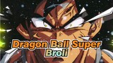 Dragon Ball Super|Broli-Epic Edit