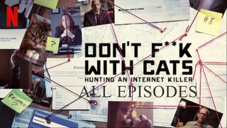 Don't F**k With Cats Hunting An Internet Killer with Esub S01 Season Complete  All 3 Episodes