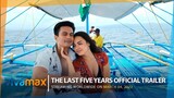 'THE LAST FIVE YEARS' Official Trailer | World Premiere this March 4 on Vivamax!