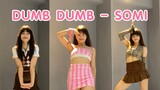 DUMB DUMB - SOMI  三套换装翻跳  辣妹最新回归  记性不好的嘻翻跳～