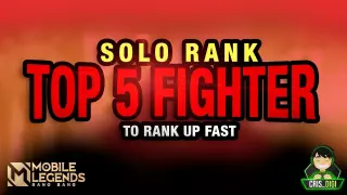 TOP 5 FIGHTER HEROES In Mobile Legends to Solo Rank Up | Tier List | CRIS DIGI GUIDES