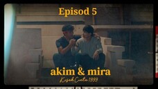 Kisah ❤️ 1999 Episod 5