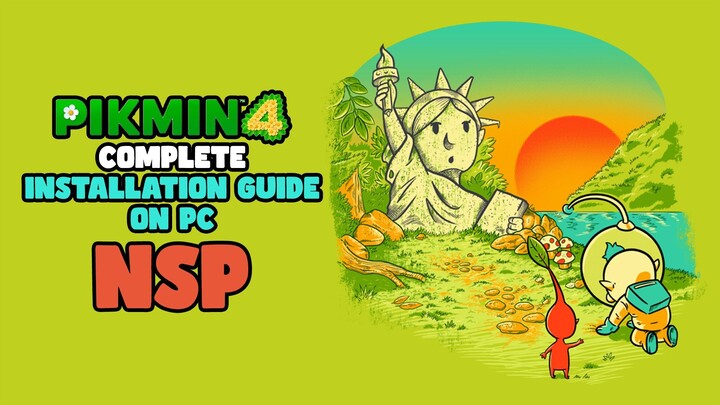 Complete Installation Guide of PIKMIN 4 on PC! (NSP)