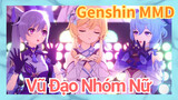 [Genshin, MMD] Nhóm Nữ Genshin Biểu Diễn Vũ Đạo